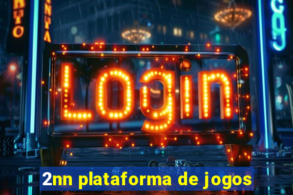 2nn plataforma de jogos